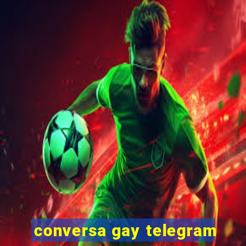 conversa gay telegram